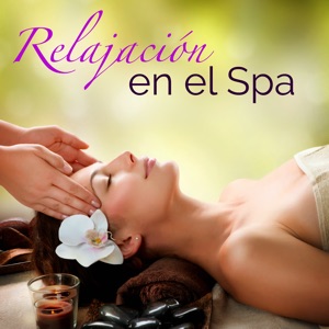 Relajación en el Spa - Selección de la Mejor Música Relajante para Relax en el Spa Hotel, Masaje, Tratamientos de Salud, Baño Turco y Yoga