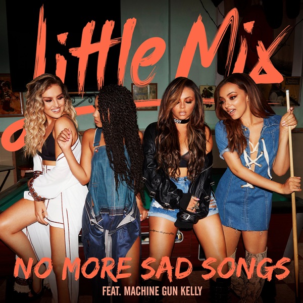 No More Sad Songs (feat. Machine Gun Kelly) - Single - Little Mix