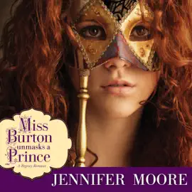 Miss Burton Unmasks a Prince (Unabridged)