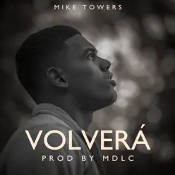 Volverá - Single - Myke Towers Volverá - Single - Myke Towers
