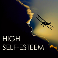 Positive Inspirations Music Group - High Self-Esteem - Improve Confidence, Positive Thinking Songs for Brain Relaxation artwork