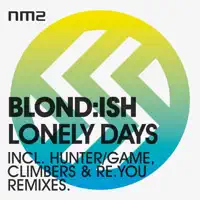 Lonely Days (Hunter/game Remix) — BLOND:ISH