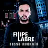 Filipe Labre - Nem Deu Tempo de Chorar (Ao Vivo)
