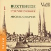 Buxtehude: L'œuvre d'orgue, Vol. 1 (Orgue Ahrend de l'église de Aurich, Frise Orientale)