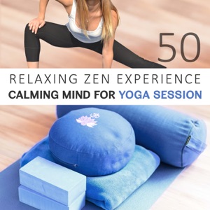 Calming Mind for Yoga Session: 50 Relaxing Zen Experience - Deep Regeneration and Brain Stimulation for Practice Healing Yoga & Meditation