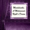 Mendelssohn: A Midsummer Night's Dream