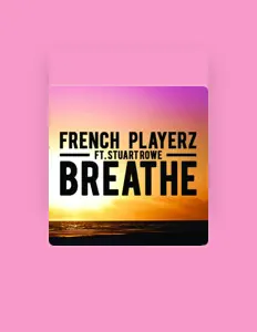 收听 French PlayerZ feat. Stuart Rowe、观看音乐视频、阅读小传、查看巡演日期等 ！