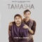 Tamasha (feat. Bohemia) - Sajjad Ali lyrics