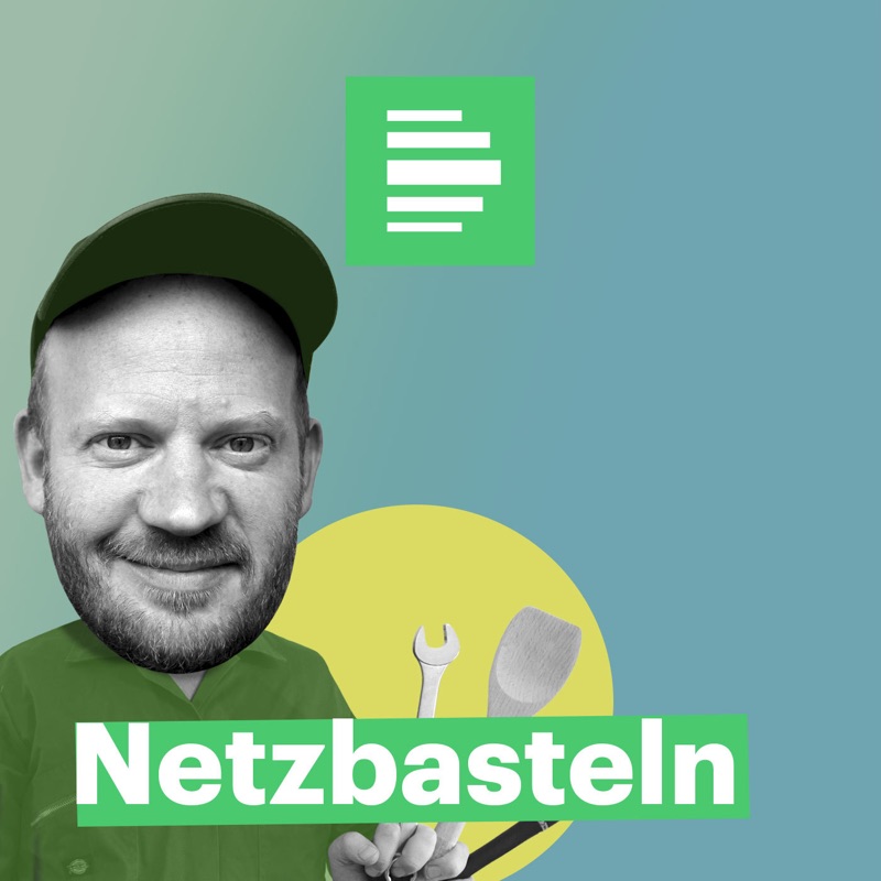 Netzbasteln  - Deutschlandfunk Nova