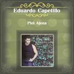 Piel Ajena - Eduardo Capetillo