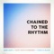 Chained to the Rhythm - Single