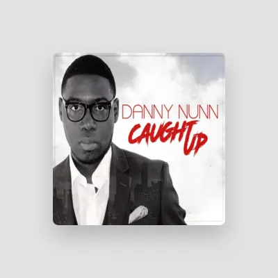 Listen to Danny Nunn, watch music videos, read bio, see tour dates & more!