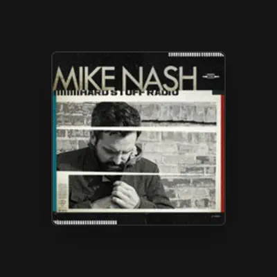 Listen to Mike Nash, watch music videos, read bio, see tour dates & more!