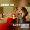 Beautiful Coloratura (Ambient & Chill Out)
