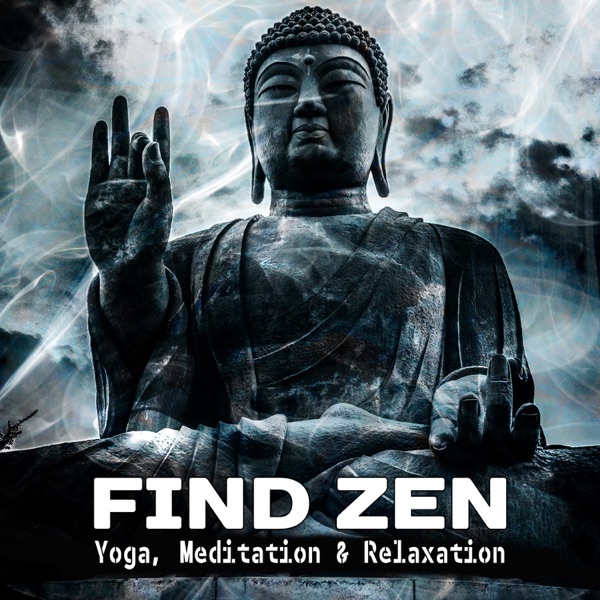 Find Zen: Yoga, Meditation & Relaxation – 50 Healing Music, Zen Nature Sounds, Therapy for Mind, Body & Soul, Deep Sleep