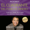 El cuadrante del flujo de dinero [Cashflow Quadrant] (Unabridged) - Robert T. Kiyosaki