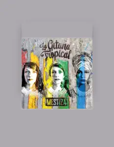 收听 La Gitana Tropical、观看音乐视频、阅读小传、查看巡演日期等 ！