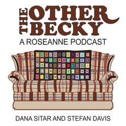 The Other Becky (A Roseanne Podcast)