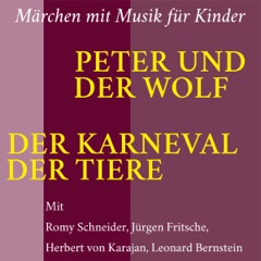 Peter und der Wolf. Der Karneval der Tiere: Märchen mit Musik für Kinder