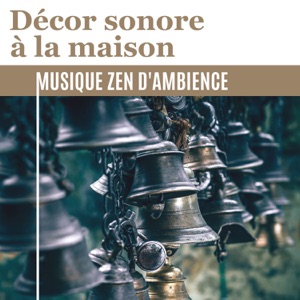 Décor sonore à la maison - Musique zen d'ambiance, lâcher prise, moment de détente, déconnexion totale, repos à la maison