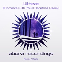 Moments With You (Maratone Remix) - Single - Illitheas