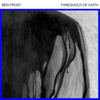 All That You Love Will Be Eviscerated (Lotic Remix) - Ben Frost