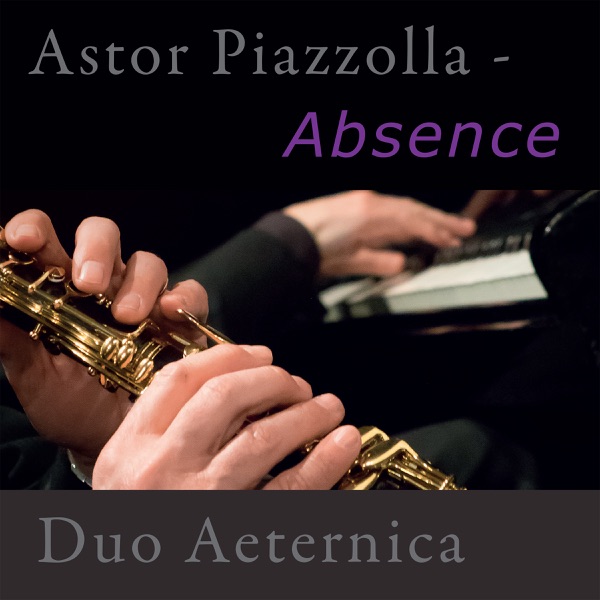 Astor Piazzolla - Absence (feat. Duo Aeternica)