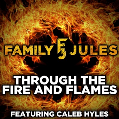 Through the Fire and Flames (feat. Caleb Hyles) - Single