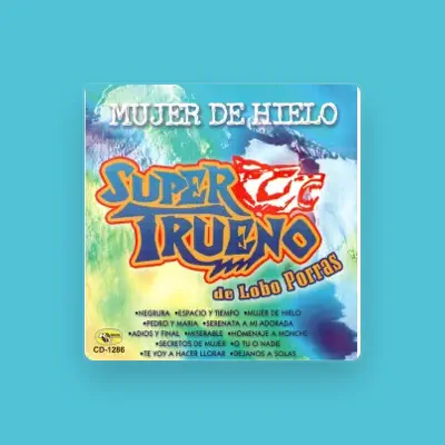 Listen to Super Trueno de Lobo Porras, watch music videos, read bio, see tour dates & more!