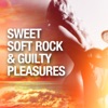 Sweet Soft Rock & Guilty Pleasures