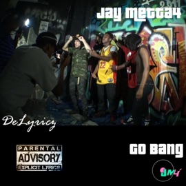 Go Bang (feat. DeLyricz) Jay Metta4