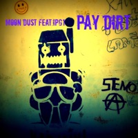 Pay Dirt (feat. Ipg1) - Single - Moon Dust