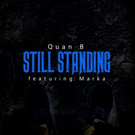 Still Standing (feat. Marka) Quan.B