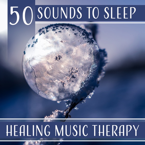 50 Sounds to Sleep – Healing Music Therapy, Fight Insomnia & Sleep All Night, Natural Hypnosis
