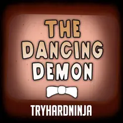 The Dancing Demon - Single - Tryhardninja