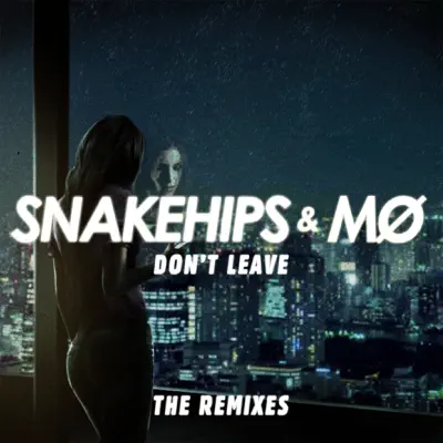 Don't Leave (Remixes) - EP - Mø