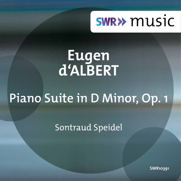 Eugen d'Albert: Piano Suite in D Minor, Op. 1 - EP