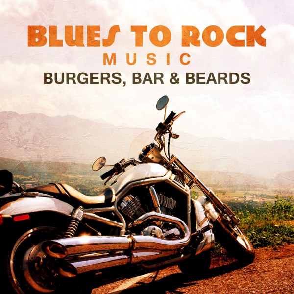 Blues to Rock Music: Burgers, Bar & Beards, West Coast Blues, Acoustic Music Collection, Inspire Late Night Music, Road Trip