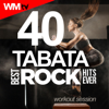 40 Tabata Best Rock Hits Ever Workout Session (20 Sec. Work and 10 Sec. Rest Cycles With Vocal Cues / High Intensity Interval Training Compilation for Fitness & Workout) - Various Artists