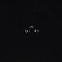 Night + Day - Single - Vaz