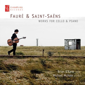 Fauré & Saint-Saëns: Works for Cello & Piano