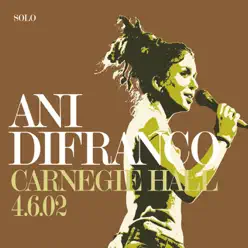 Carnegie Hall 4.6.02 - Ani DiFranco