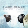 Omar Sosa Dary Transparent Water