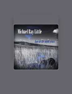 Posłuchaj wykonawcy Michael Ray Little, obejrzyj teledyski, przeczytaj biografię, zobacz daty tras koncertowych i nie tylko!