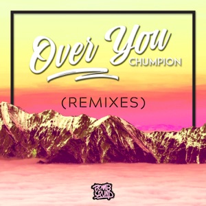 Over You (Remixes) - Single