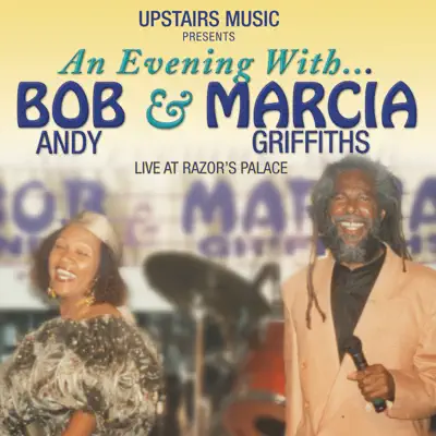 An Evening with Bob Andy & Marcia Griffiths (Live at Razor's Palace) - Marcia Griffiths An Evening with Bob Andy & Marcia Griffiths (Live at Razor's Palace) - Marcia Griffiths