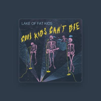 Listen to Lake of Fat Kids, watch music videos, read bio, see tour dates & more!