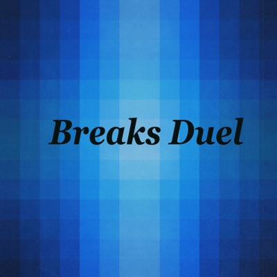 Breaks Duel