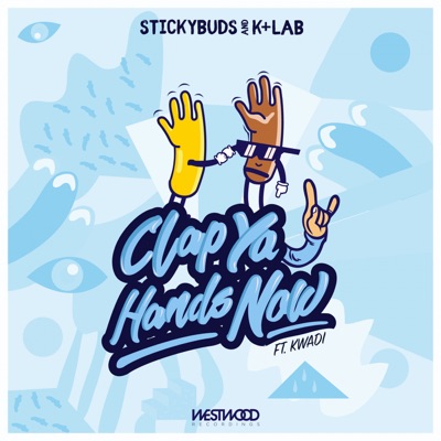 Clap Ya Hands Now (feat. KWADI) - Single