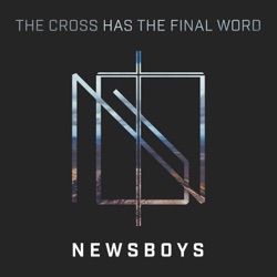 Newsboys - The Cross Has the Final Word (feat. Michael Tait and Peter Furler)